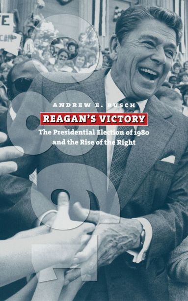 Andrew E. Busch - Reagan's Victory, Häftad