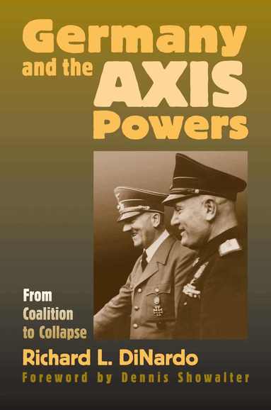 R.L. DiNardo - Germany and the Axis Powers, Inbunden
