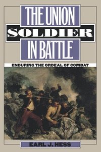 bokomslag The Union Soldier in Battle