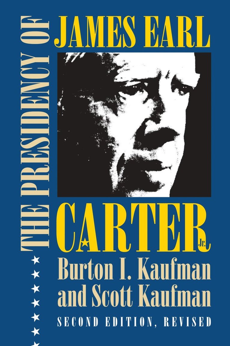 Burton I. Kaufman, Scott Kaufman - Presidency of James Earl Carter, Jr., Inbunden