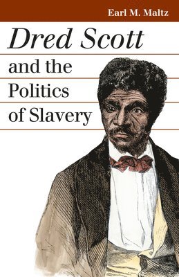 bokomslag Dred Scott and the Politics of Slavery