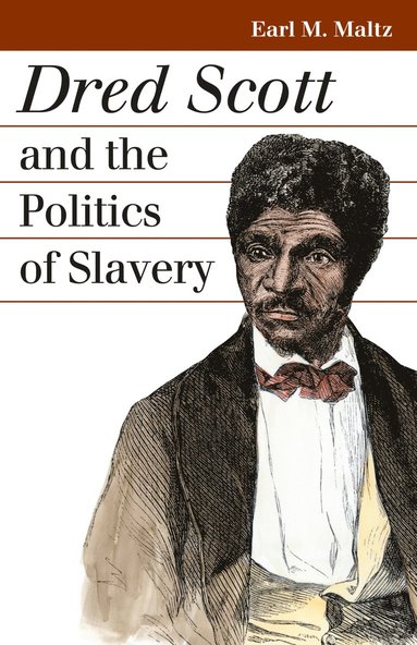 bokomslag Dred Scott and the Politics of Slavery