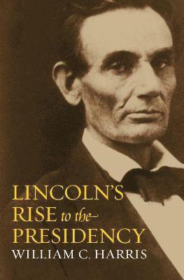 Lincoln's Rise to the Presidency 1