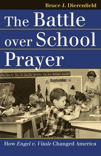 bokomslag The Battle Over School Prayer