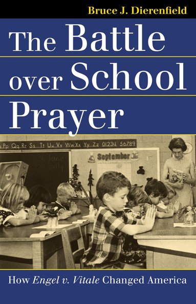 Bruce J. Dierenfield - Battle Over School Prayer, Häftad