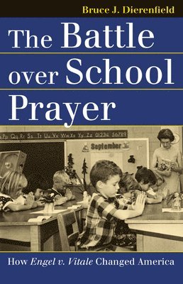 bokomslag The Battle Over School Prayer