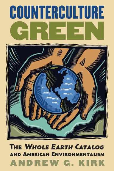 Andrew G. Kirk - Counterculture Green, Inbunden