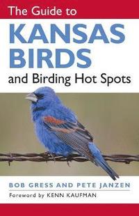 bokomslag The Guide to Kansas Birds and Birding Hot Spots