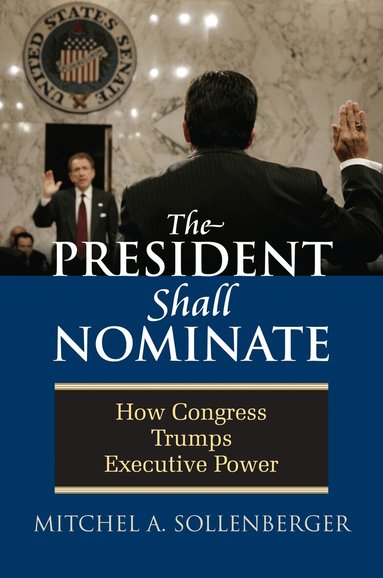 Mitchel A. Sollenberger - President Shall Nominate, Inbunden