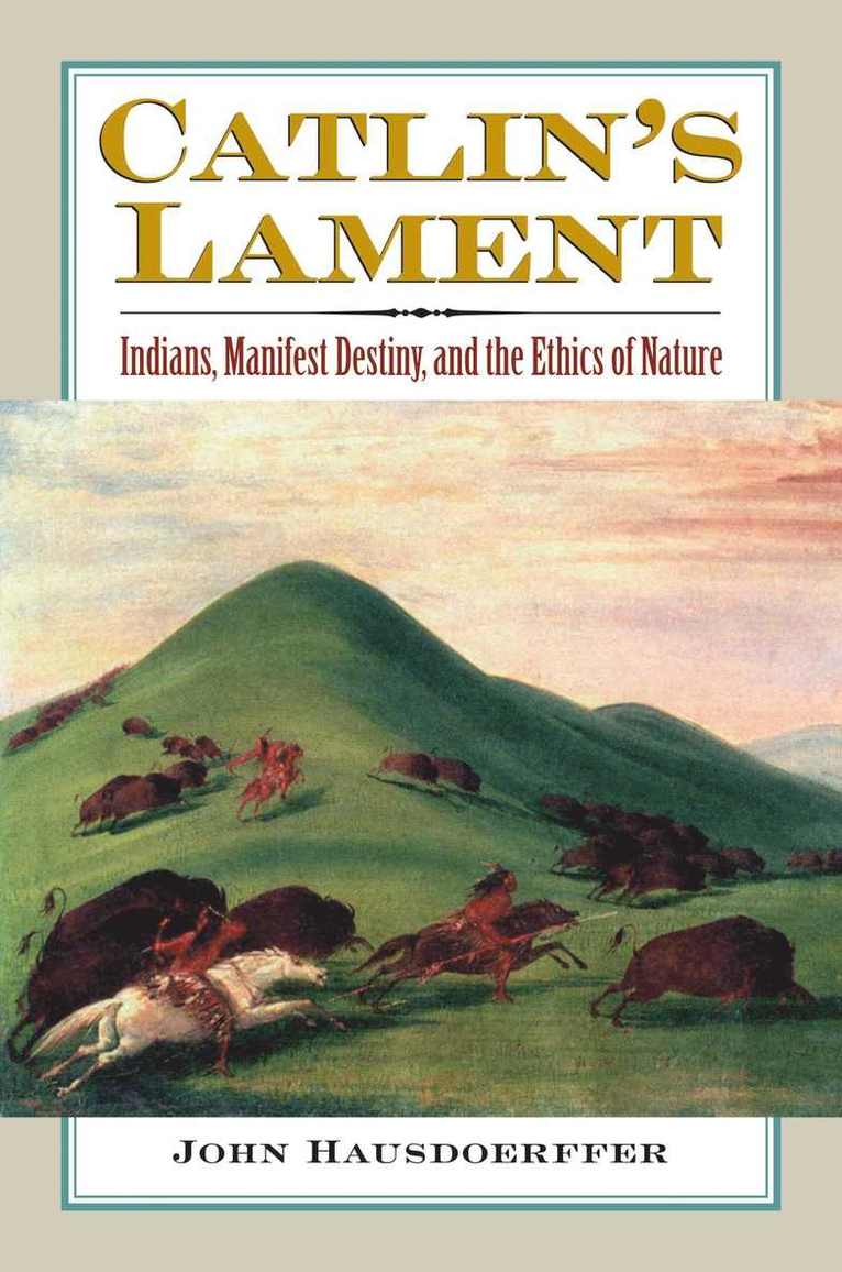 John Hausdoerffer, John, Hausdoerffer - Catlin's Lament, Inbunden