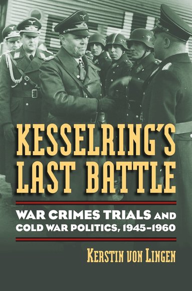 Kerstin Von Lingen - Kesselring's Last Battle, Inbunden