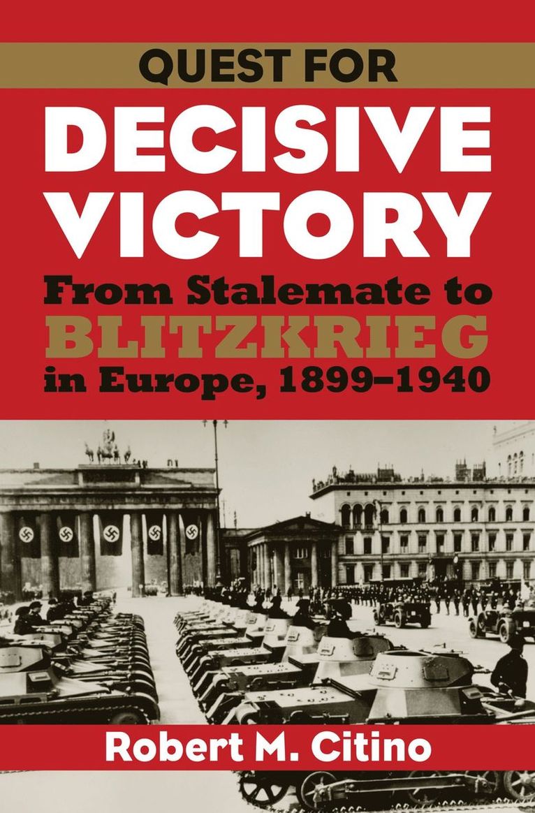 Robert M. Citino, Robert  M. Citino - Quest for Decisive Victory, Häftad