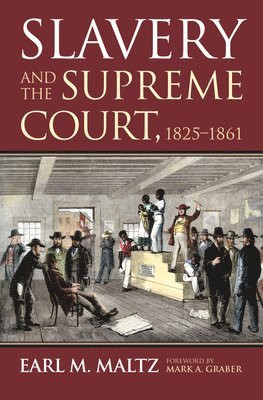 Slavery and the Supreme Court, 1825-1861 1