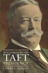 bokomslag The William Howard Taft Presidency