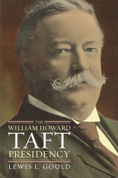 bokomslag William Howard Taft Presidency