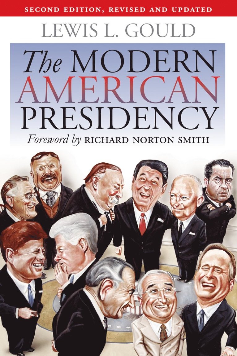 Lewis L. Gould - Modern American Presidency, Inbunden