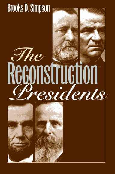 Brooks D. Simpson - Reconstruction Presidents, Häftad