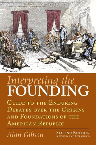 Alan Gibson - Interpreting the Founding, Inbunden