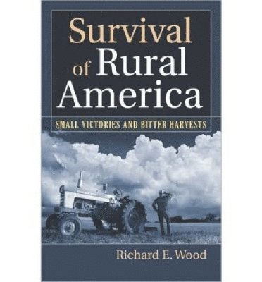 Richard E. Wood - Survival of Rural America, Häftad