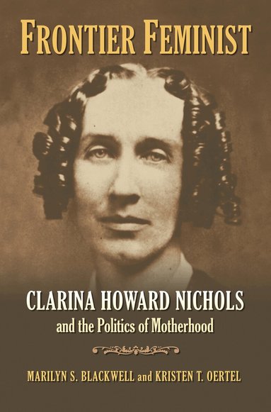 Marilyn S. Blackwell, Kristen T. Oertel - Frontier Feminist, Inbunden
