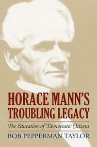 bokomslag Horace Mann's Troubling Legacy