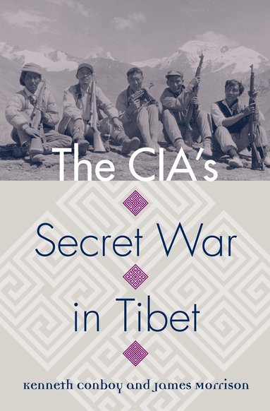 Kenneth Conboy, James Morrison - CIA's Secret War in Tibet, Häftad