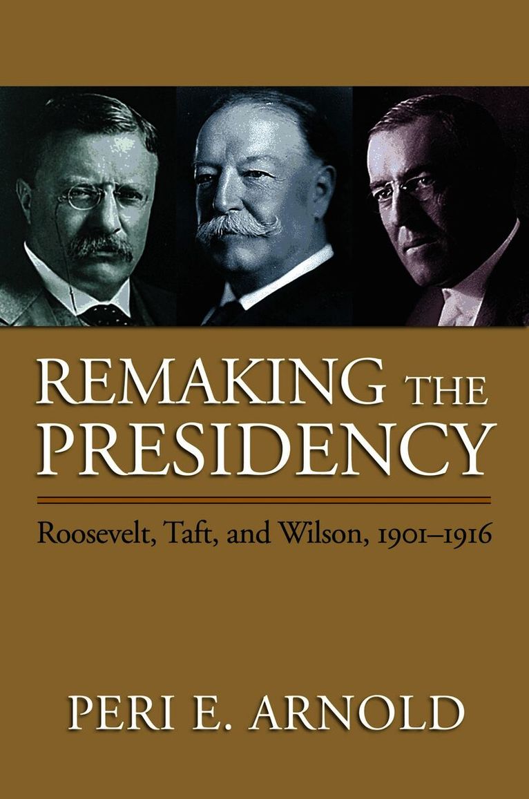 Remaking the Presidency
