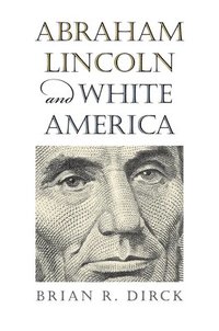 bokomslag Abraham Lincoln and White America