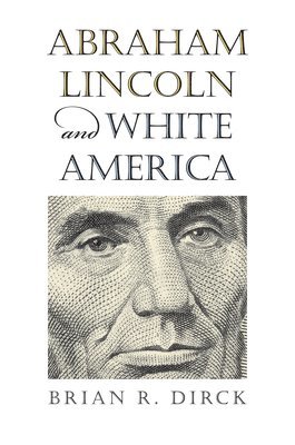 Abraham Lincoln and White America 1
