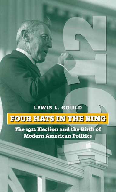 Lewis L. Gould - Four Hats in the Ring, Häftad