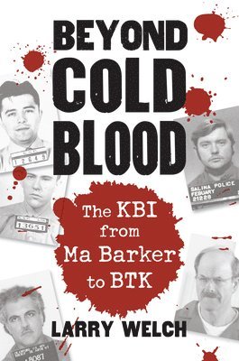 Larry Welch - Beyond Cold Blood, Inbunden