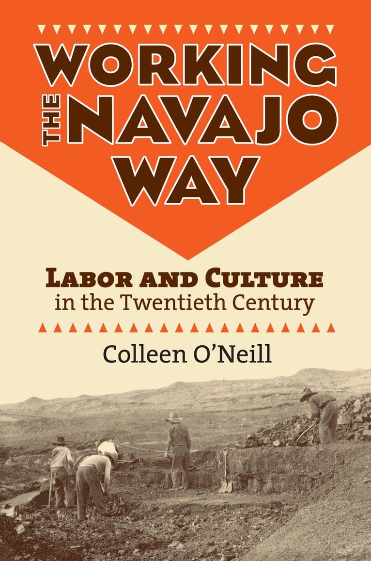 Colleen O'Neill - Working the Navajo Way, Häftad