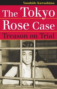 bokomslag The Tokyo Rose Case