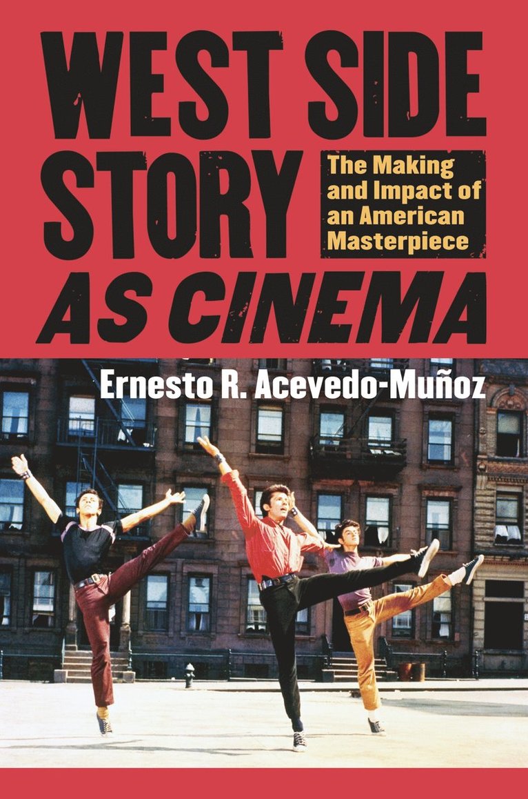 Ernesto R. Acevedo-Muñoz, Ernesto R. Acevedo-Munoz, Ernesto  R. Acevedo-Munoz - West Side Story' As Cinema, Inbunden