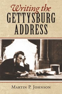 bokomslag Writing the Gettysburg Address