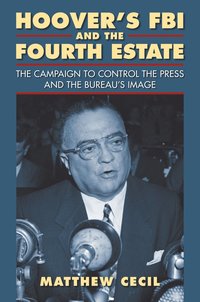 bokomslag Hoover's FBI and the Fourth Estate