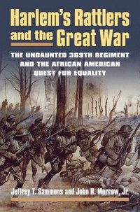 bokomslag Harlem's Rattlers and the Great War: The Undaunted 369th Regiment and the African American Quest for Equality
