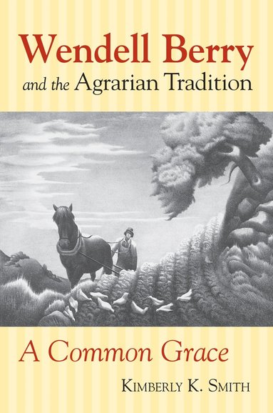 bokomslag Wendell Berry and the Agrarian Tradition