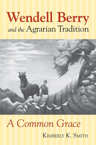 bokomslag Wendell Berry and the Agrarian Tradition