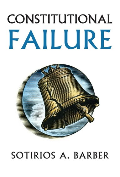 Sotirios A. Barber - Constitutional Failure, Inbunden