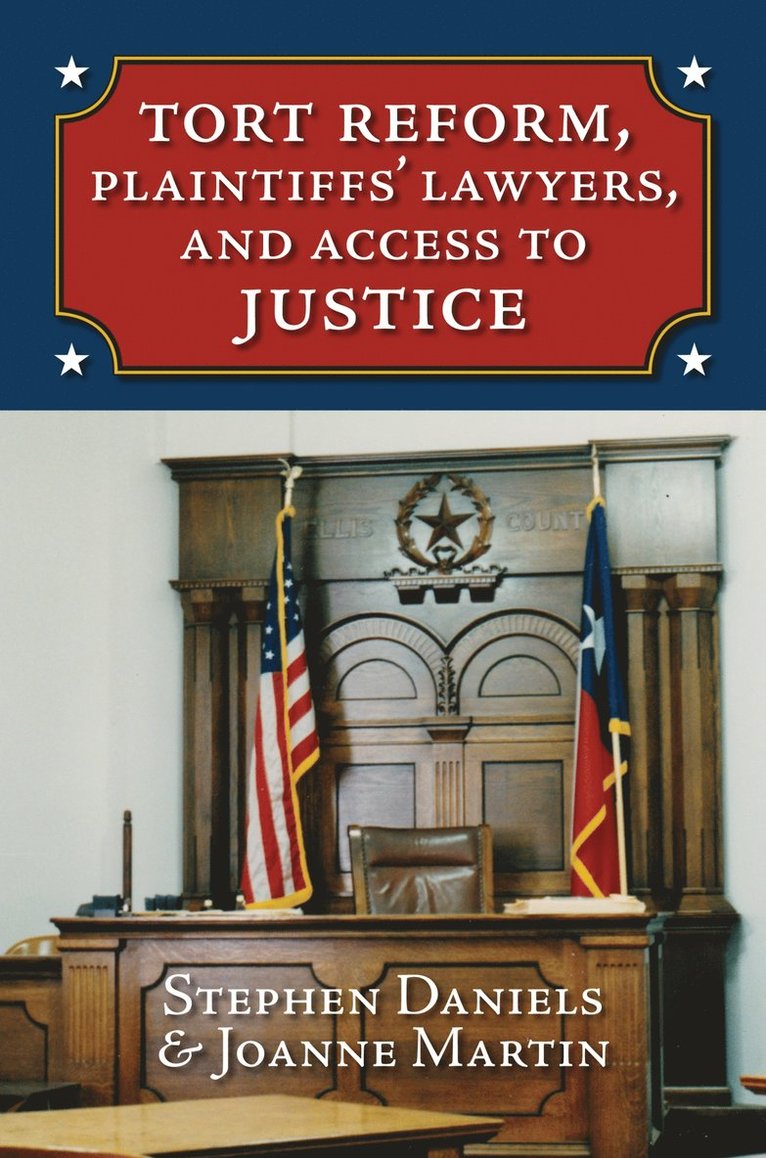 Tort Reform, Plaintiffs' Lawyers, and Access to Justice 1