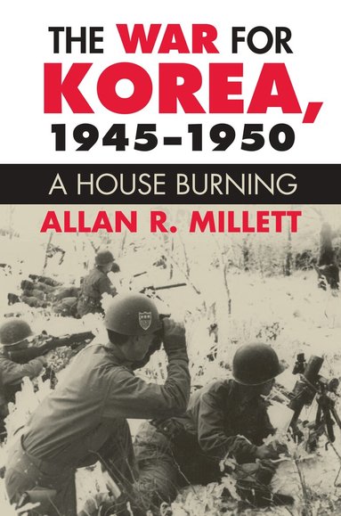 Allan R. Millett - War for Korea, 1945-1950, Häftad