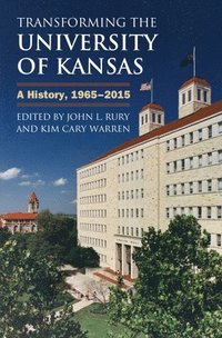 bokomslag Transforming the University of Kansas