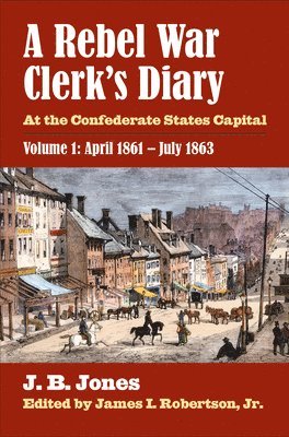 bokomslag A Rebel War Clerks Diary, Volume 1
