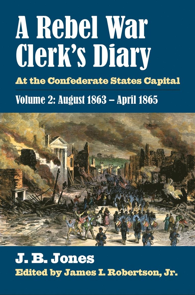 A Rebel War Clerks Diary, Volume 2 1