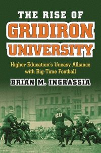 bokomslag The Rise of Gridiron University