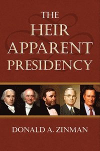 bokomslag The Heir Apparent Presidency
