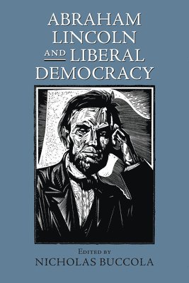 bokomslag Abraham Lincoln and Liberal Democracy