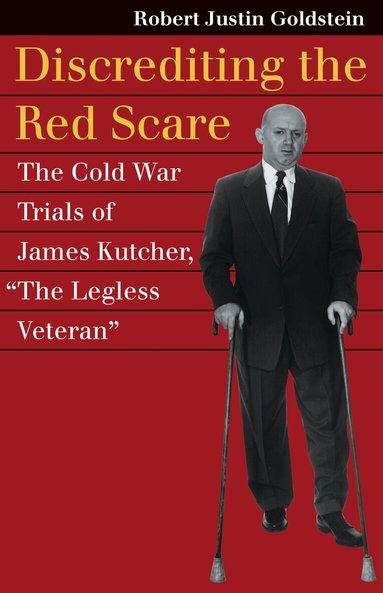 Robert Justin Goldstein - Discrediting the Red Scare, Häftad