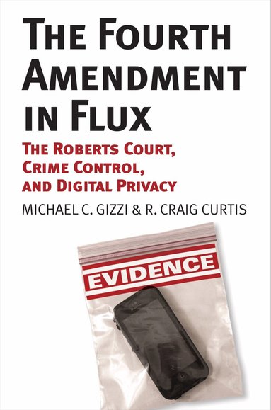 Michael C. Gizzi, R. Craig Curtis - Fourth Amendment in Flux, Inbunden